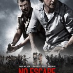 No Escape - Rated R - 1 hr 45 mins